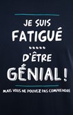 Tee-shirt fatigué d'être génial