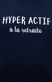 Tee-shirt Hyperactif à la retraite